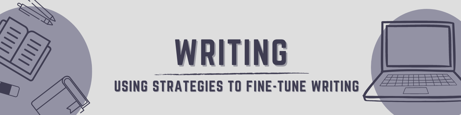 Unit 4: Writing—Using Strategies to Fine-Tune Writing banner